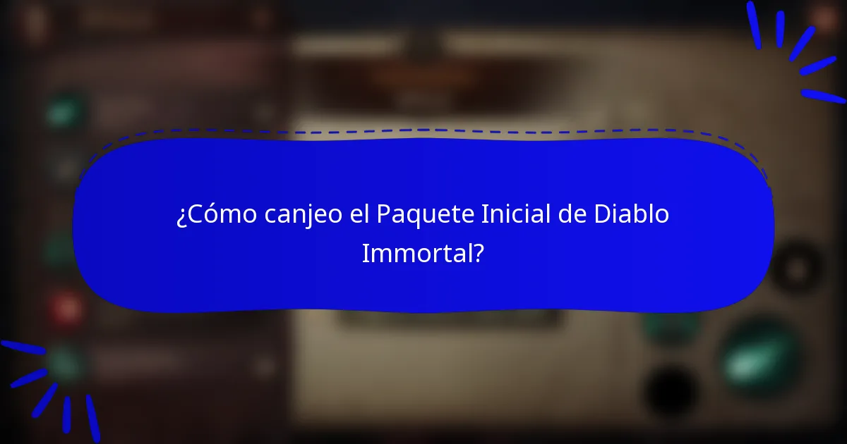 ¿Cómo canjeo el Paquete Inicial de Diablo Immortal?