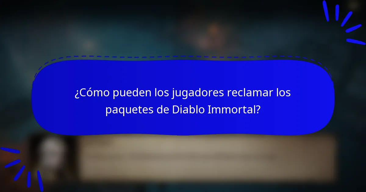 ¿Cómo pueden los jugadores reclamar los paquetes de Diablo Immortal?