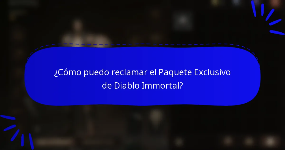 ¿Cómo puedo reclamar el Paquete Exclusivo de Diablo Immortal?