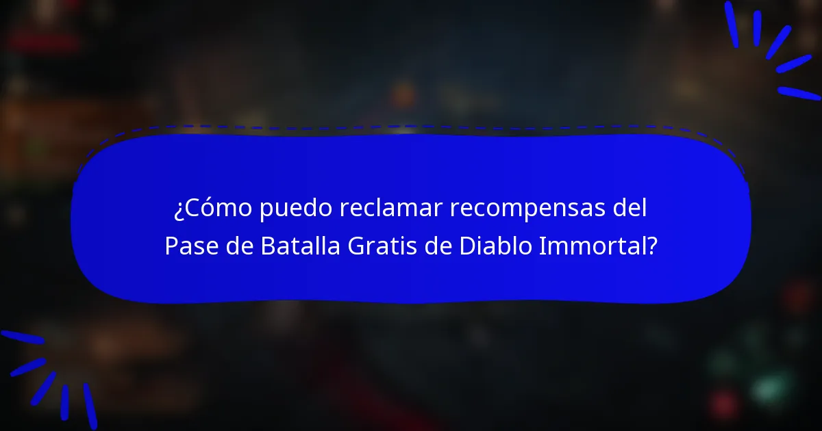 ¿Cómo puedo reclamar recompensas del Pase de Batalla Gratis de Diablo Immortal?