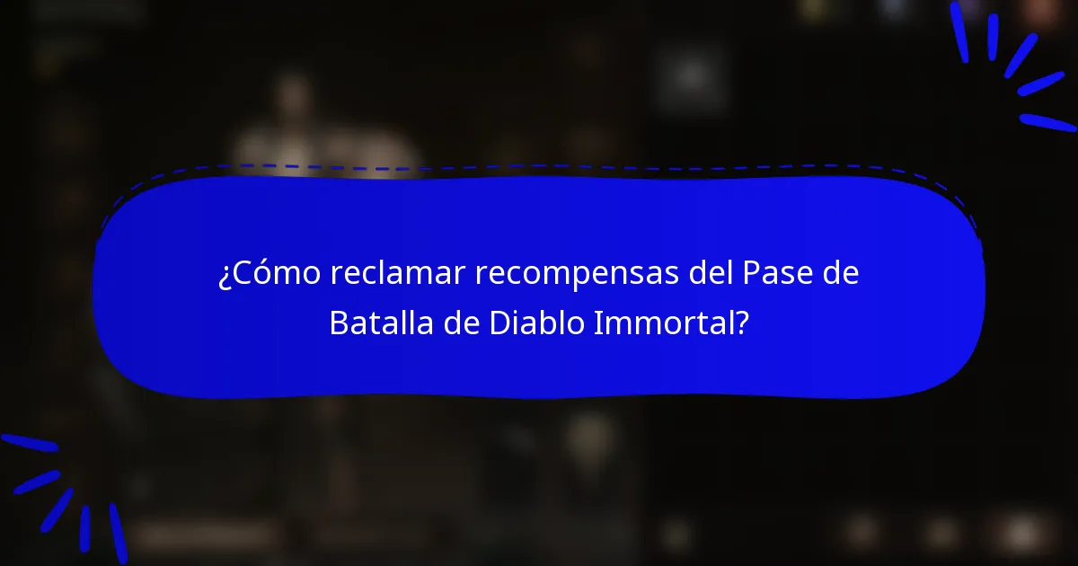 ¿Cómo reclamar recompensas del Pase de Batalla de Diablo Immortal?