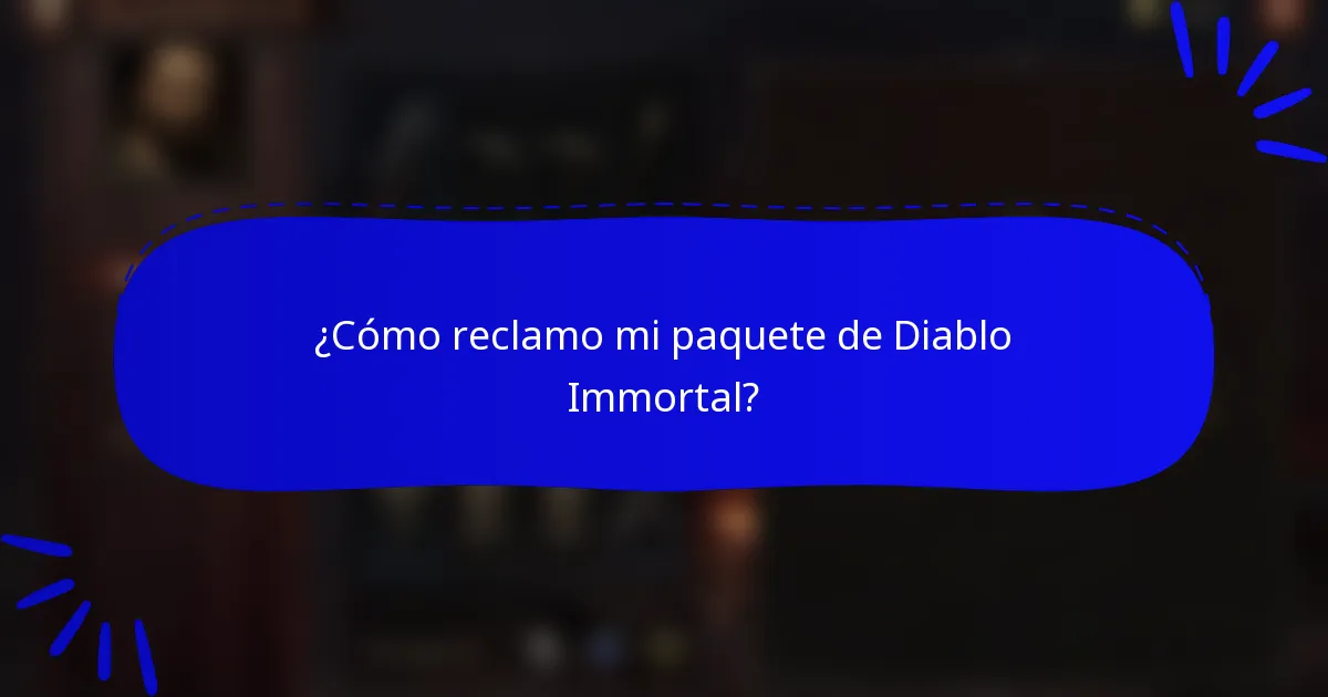 ¿Cómo reclamo mi paquete de Diablo Immortal?