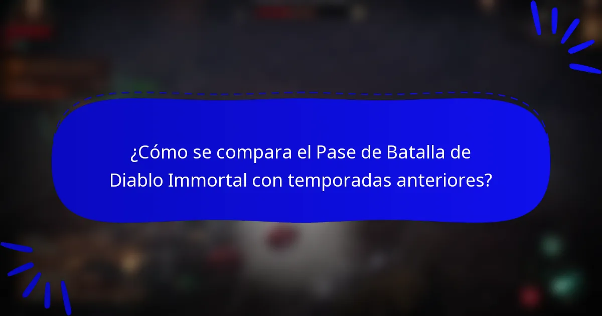 ¿Cómo se compara el Pase de Batalla de Diablo Immortal con temporadas anteriores?