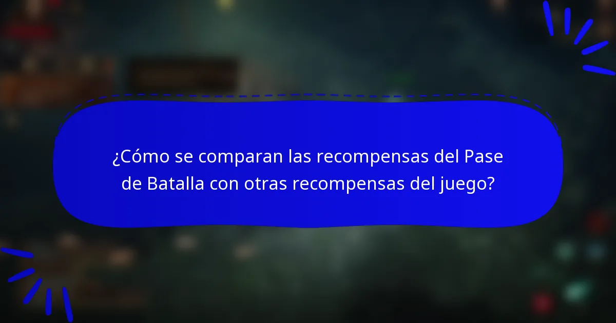 ¿Cómo se comparan las recompensas del Pase de Batalla con otras recompensas del juego?