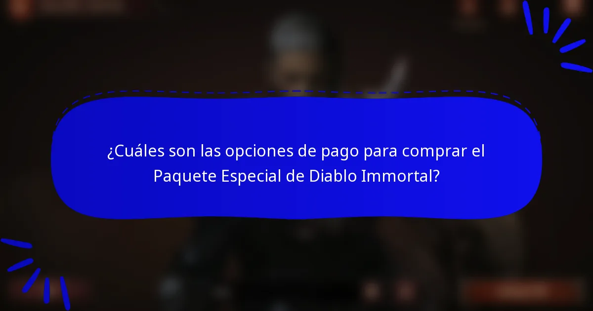 ¿Cuáles son las opciones de pago para comprar el Paquete Especial de Diablo Immortal?