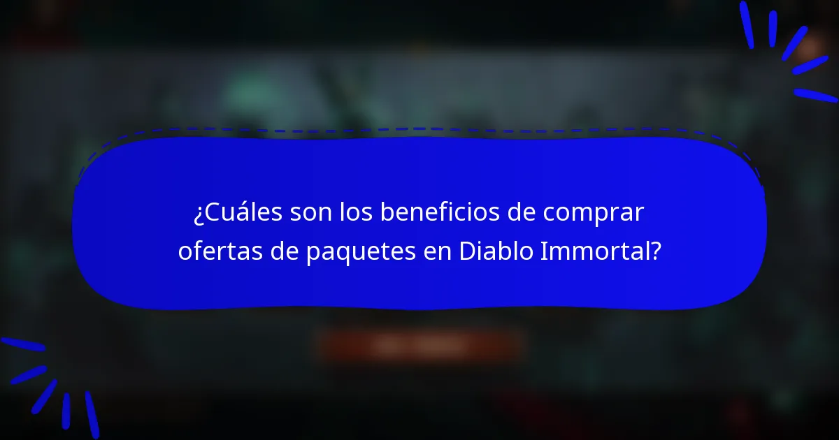 ¿Cuáles son los beneficios de comprar ofertas de paquetes en Diablo Immortal?