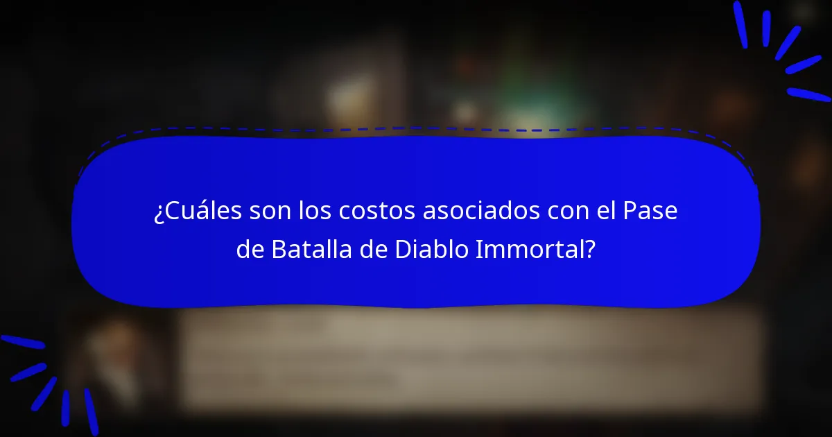 ¿Cuáles son los costos asociados con el Pase de Batalla de Diablo Immortal?