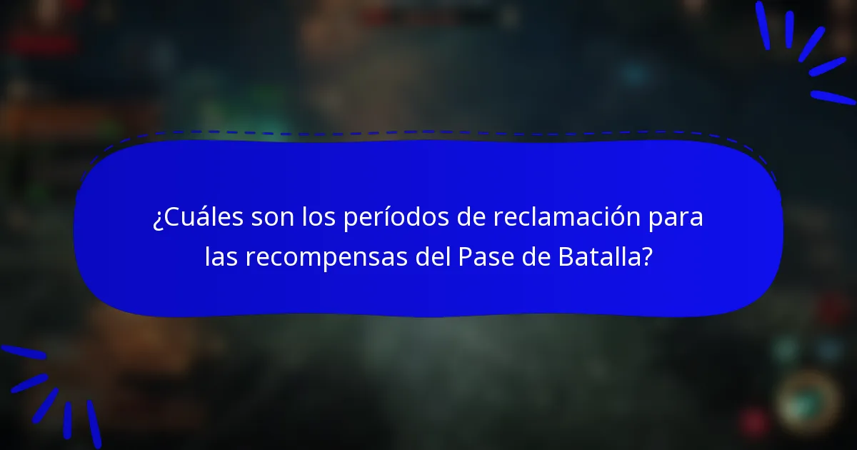 ¿Cuáles son los períodos de reclamación para las recompensas del Pase de Batalla?
