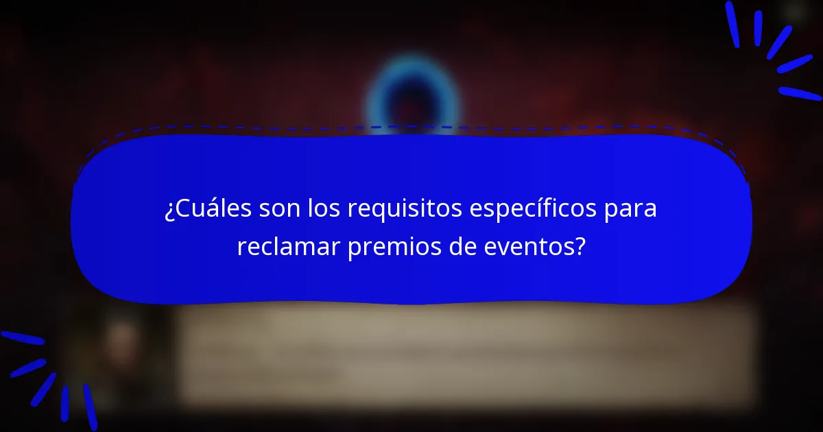 ¿Cuáles son los requisitos específicos para reclamar premios de eventos?