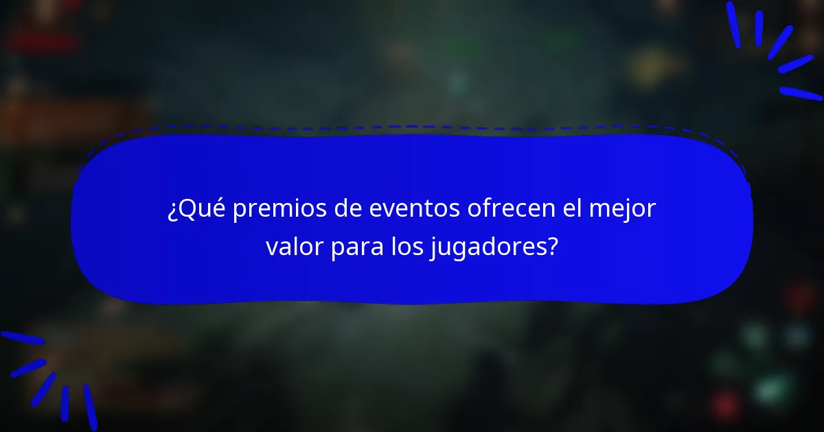 ¿Qué premios de eventos ofrecen el mejor valor para los jugadores?