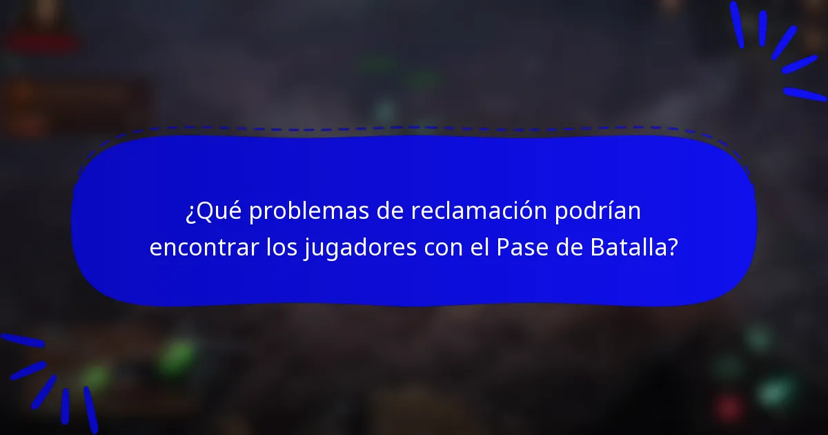 ¿Qué problemas de reclamación podrían encontrar los jugadores con el Pase de Batalla?