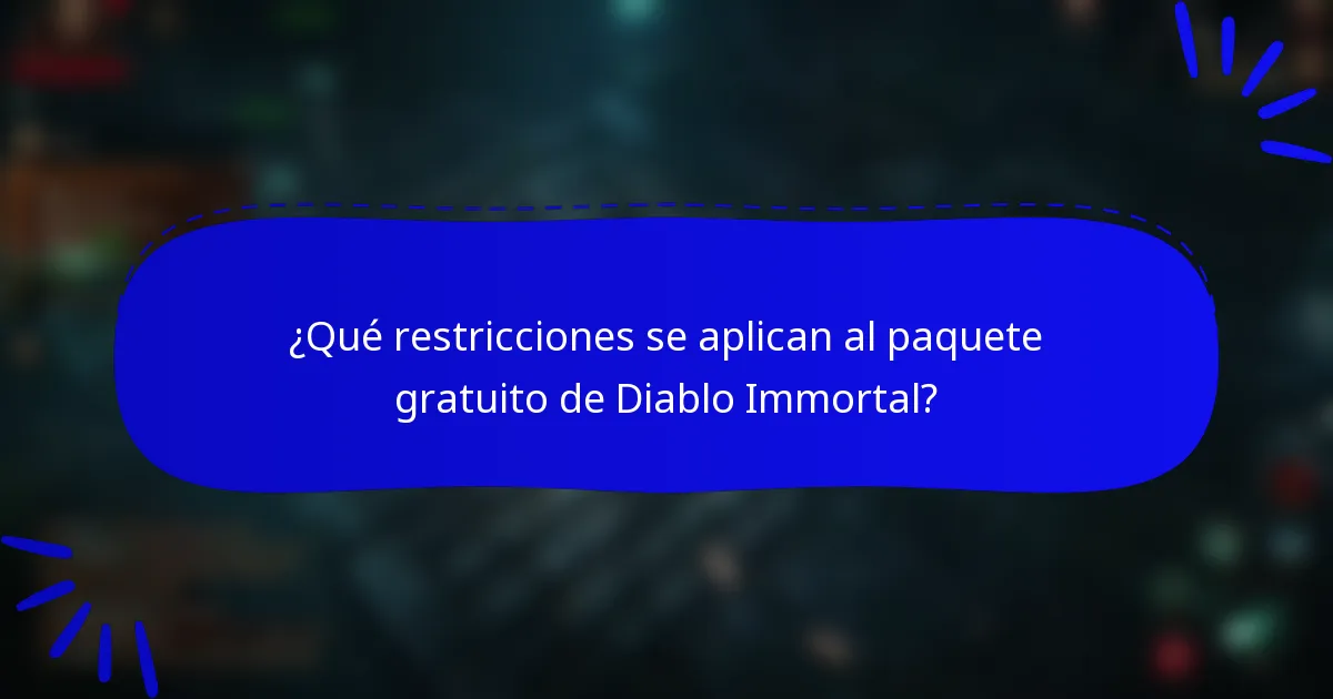 ¿Qué restricciones se aplican al paquete gratuito de Diablo Immortal?