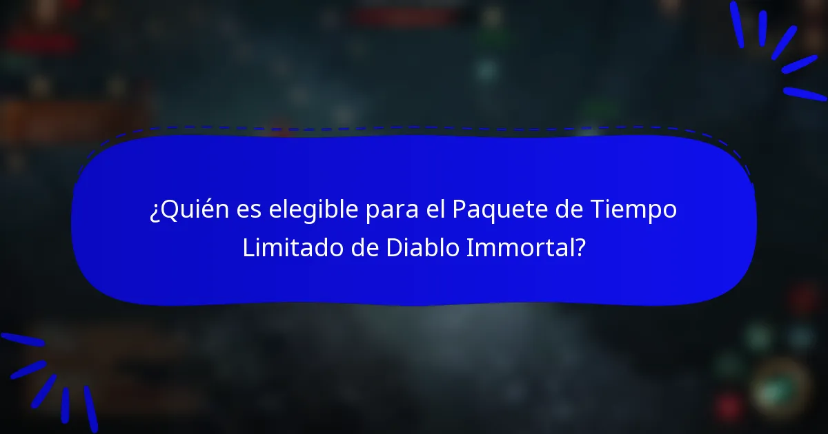 ¿Quién es elegible para el Paquete de Tiempo Limitado de Diablo Immortal?